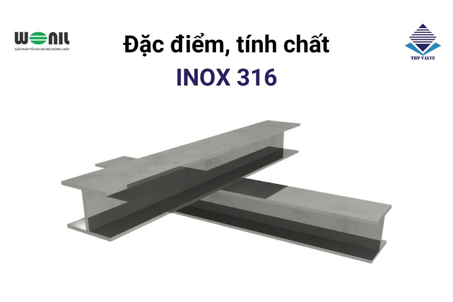 Đặc điểm, tính chất của inox 316