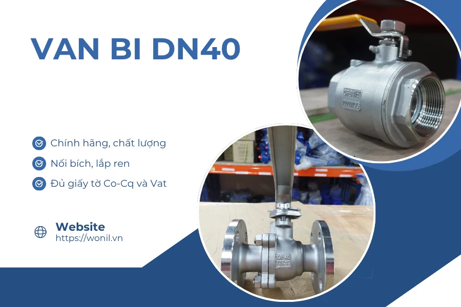Mua van bi DN40 ( Nối ren, mặt bích) phi 49mm - 3/2 inch Mua van bi DN40 chất lượng tại Wonilvn